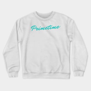 Primetime Crewneck Sweatshirt